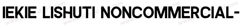 iekie lishuti Noncommercial字体转换